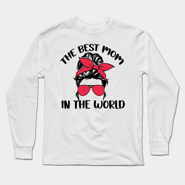 The best mom in the world Long Sleeve T-Shirt by Roberto C Briseno